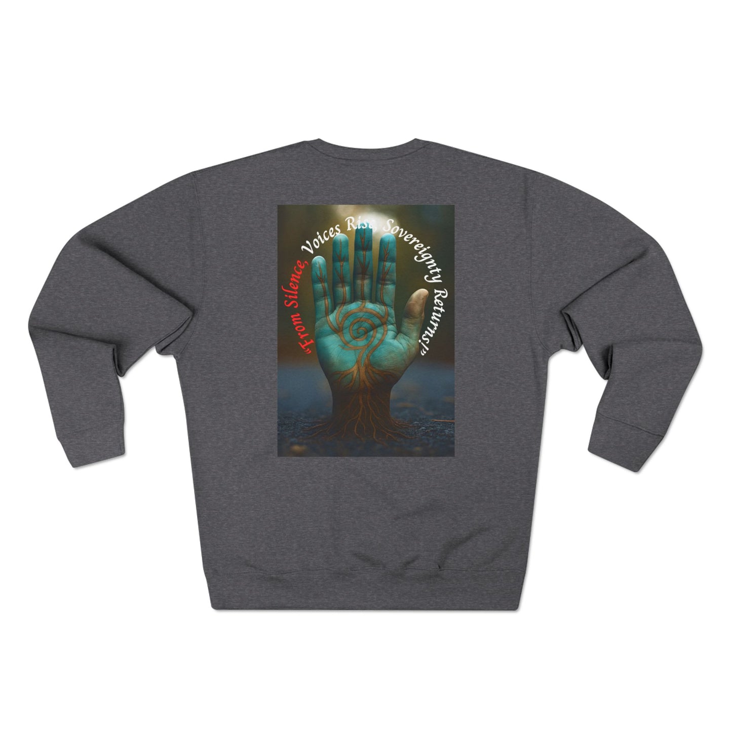 Sovereignty Returns Crewneck Sweatshirt — "From Silence, Voices Rise"