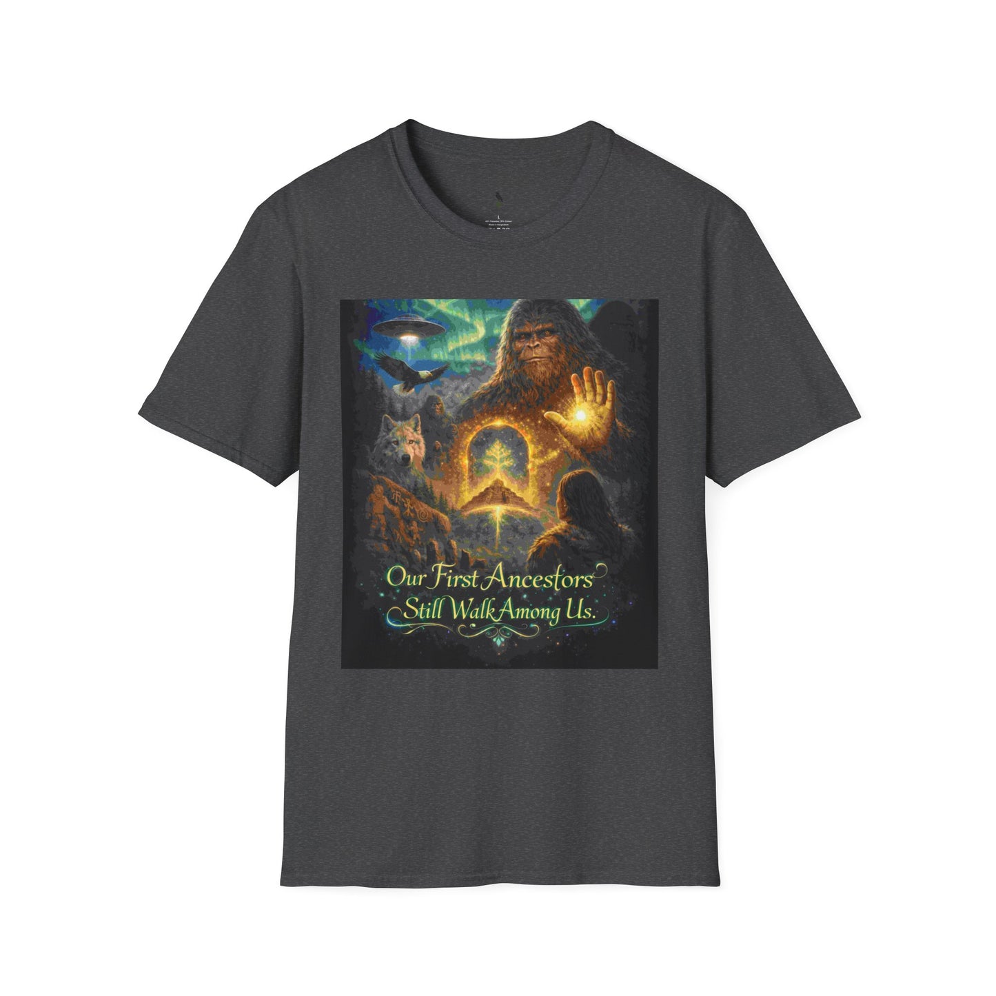 'Our First Ancestors Still Walk Among Us' Sasquatch Message to Humanity Graphic Tee
