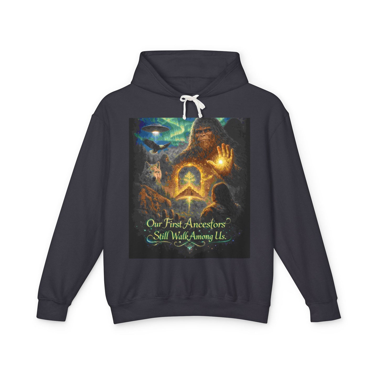 'Our First Ancestors Still Walk Among Us' - Hoodie