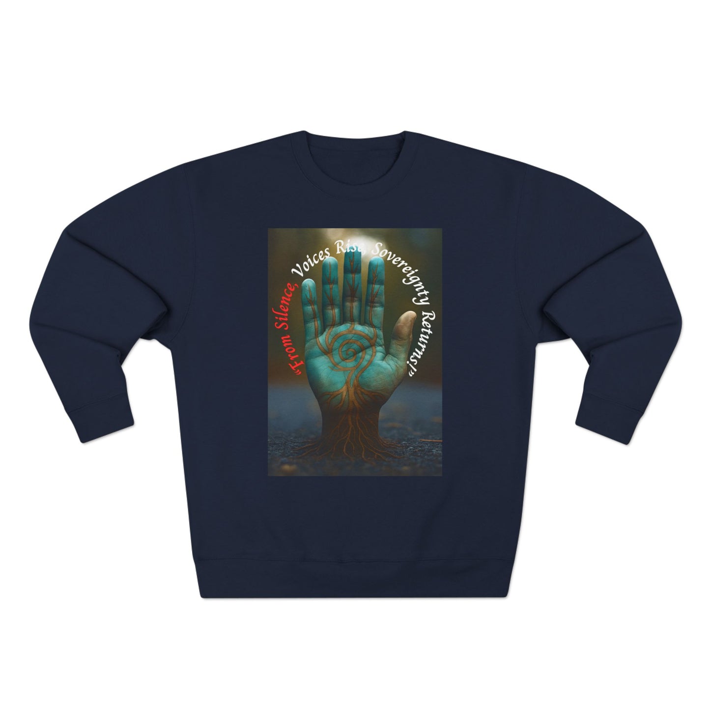 Sovereignty Returns Crewneck Sweatshirt — "From Silence, Voices Rise"