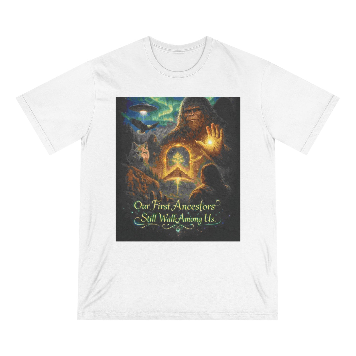 Ancient Watchers— "Our First Ancestors Still Walk Among Us" Sasquatch Message to Humanity Tee