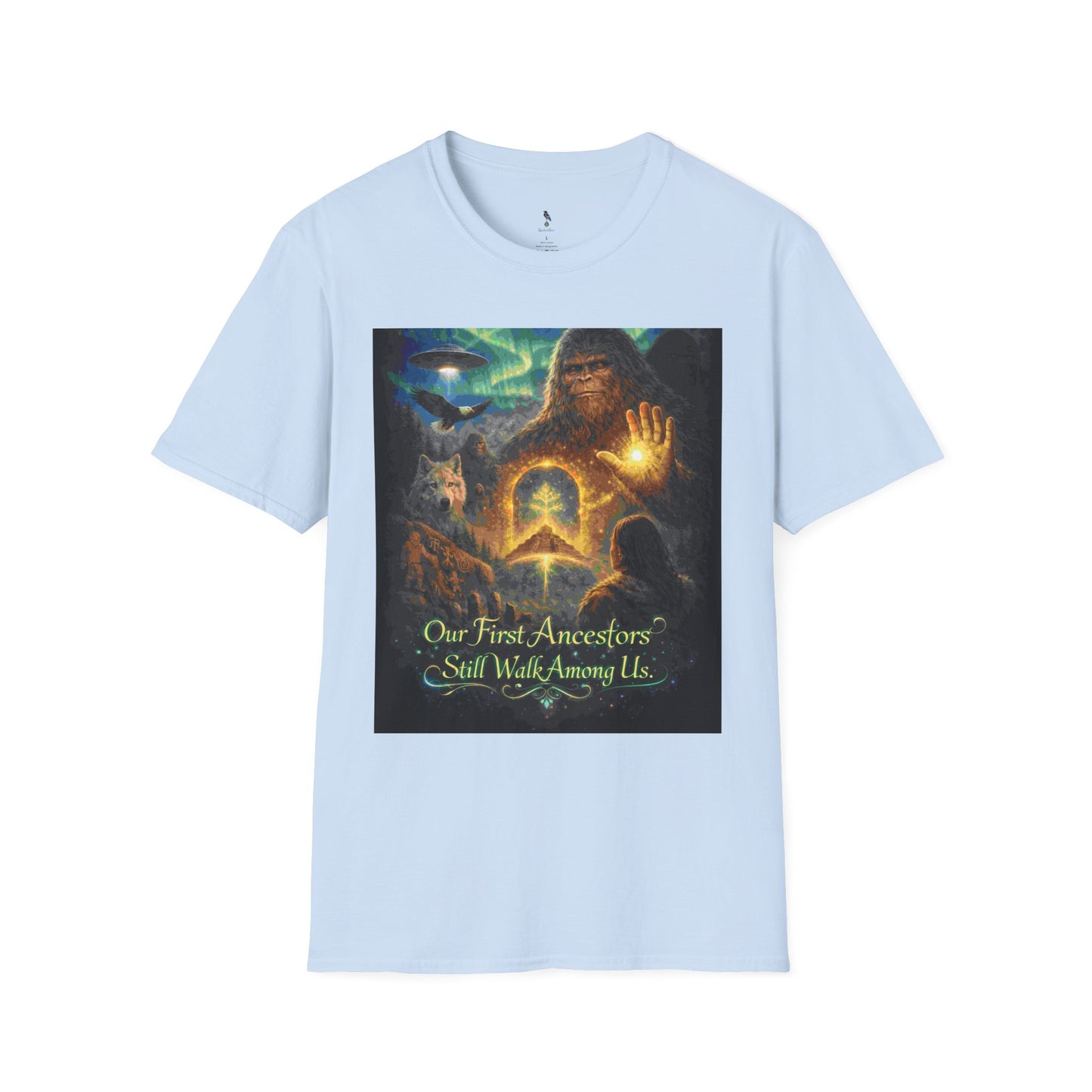 'Our First Ancestors Still Walk Among Us' Sasquatch Message to Humanity Graphic Tee