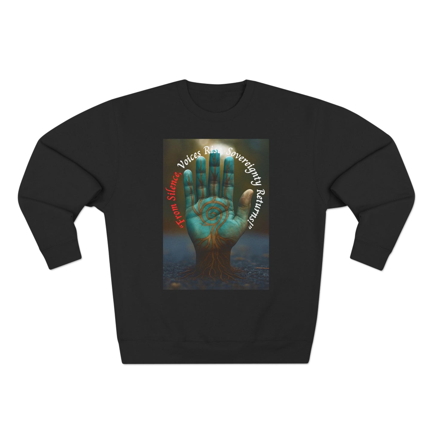 Sovereignty Returns Crewneck Sweatshirt — "From Silence, Voices Rise"