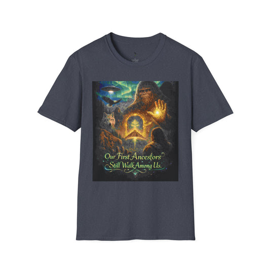 'Our First Ancestors Still Walk Among Us' Sasquatch Message to Humanity Graphic Tee